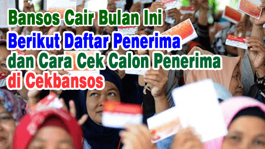 Bansos Cair Bulan Ini, Berikut Daftar Penerima dan Cara Cek Calon Penerima di Cekbansos